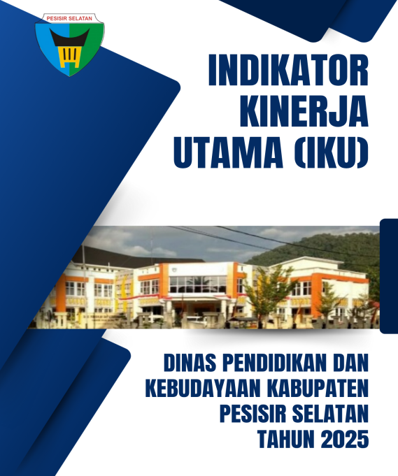 Proyeksi Capaian Indikator Kinerja Utama Dinas Pendidikan Kabupaten Pesisir Selatan Tahun 2025–2030